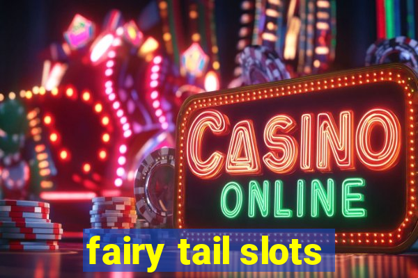 fairy tail slots